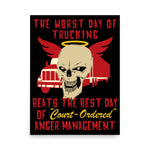 Worst Day Of Trucking Beats The Best Day Of Court Ordered Anger Management - Oddly Specific Meme Poster