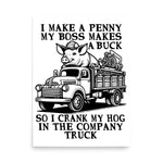 I Make A Penny My Boss Makes A Buck - Hog Cranking, Oddly Specific Meme Poster