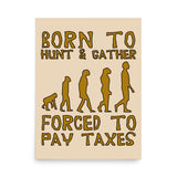 Born To Hunt And Gather - Meme Poster