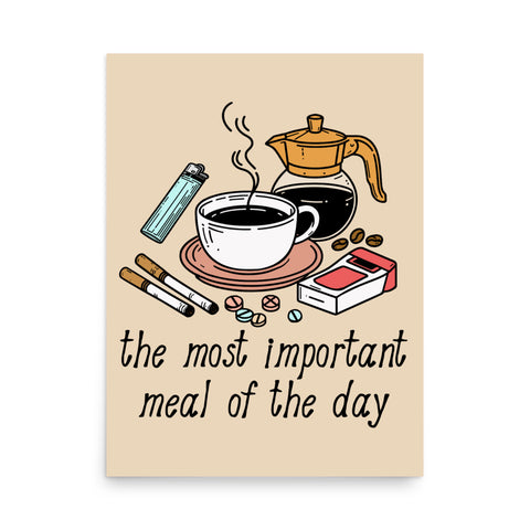 The Most Important Meal of the Day - Breakfast, Coffee, Meme Poster