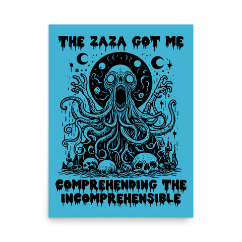 Zaza Got Me Comprehending The Incomprehensible - Meme Poster