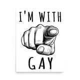 I'm With Gay - LGBTQ Meme Poster