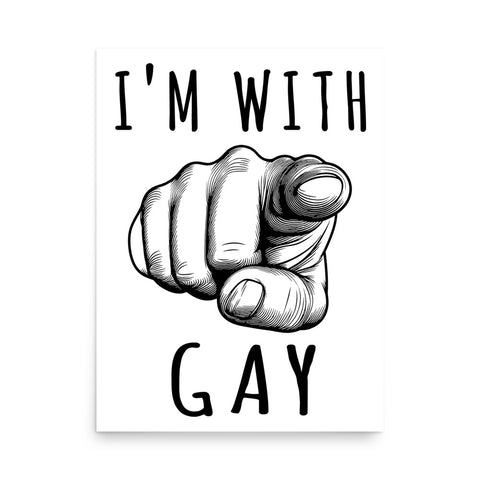 I'm With Gay - LGBTQ Meme Poster