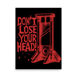 Don't Lose Your Head - Guillotine Meme Poster