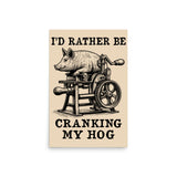 Rather Be Cranking My Hog - Oddly Specific Meme Poster