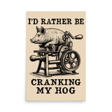 Rather Be Cranking My Hog - Oddly Specific Meme Poster