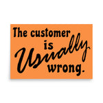 The Customer Is Usually Wrong - Meme Poster