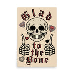 Glad To The Bone - Ironic Meme Poster