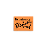 The Customer Is Usually Wrong - Meme Poster