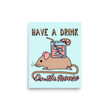 Have A Drink On The Mouse - Cute Meme Poster