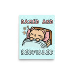 Dazed And Bedpilled - Cute Sleepy Cat Meme Poster