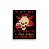 Worst Day Of Trucking Beats The Best Day Of Court Ordered Anger Management - Oddly Specific Meme Poster