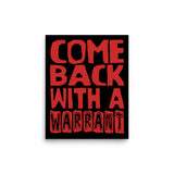 Come Back With A Warrant - Oddly Specific Meme Poster