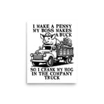 I Make A Penny My Boss Makes A Buck - Hog Cranking, Oddly Specific Meme Poster