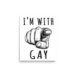 I'm With Gay - LGBTQ Meme Poster