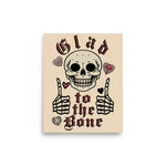 Glad To The Bone - Ironic Meme Poster