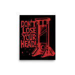 Don't Lose Your Head - Guillotine Meme Poster