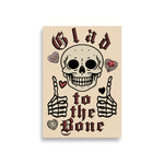 Glad To The Bone - Ironic Meme Poster