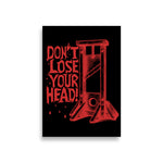 Don't Lose Your Head - Guillotine Meme Poster