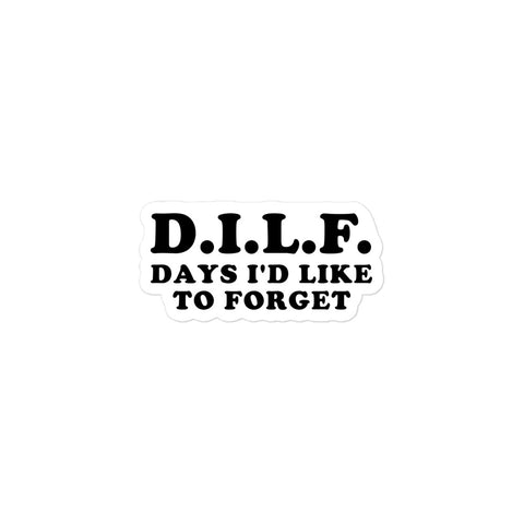 DILF Days I&#39;d Like To Forget - Meme Sticker