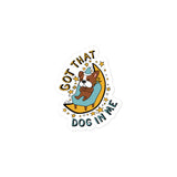 Got That Dog In Me - Cute Sleepy Dog Meme Sticker