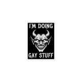 I'm Doing Gay Stuff - LGBTQ Ironic Meme Sticker