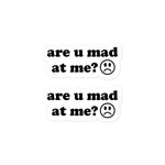 Are U Mad At Me - Meme Sticker