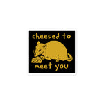 Cheesed To Meet You - Rat, Meme Sticker