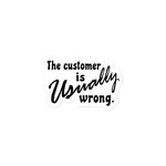 The Customer Is Usually Wrong - Meme Sticker