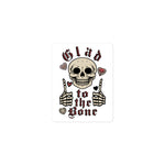 Glad To The Bone - Ironic Meme Sticker