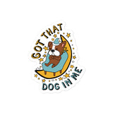 Got That Dog In Me - Cute Sleepy Dog Meme Sticker