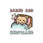 Dazed And Bedpilled - Cute Sleepy Cat Meme Sticker