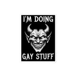 I'm Doing Gay Stuff - LGBTQ Ironic Meme Sticker