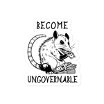 Become Ungovernable Opossum - Cute Meme Sticker