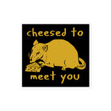 Cheesed To Meet You - Rat, Meme Sticker