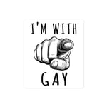 I'm With Gay - LGBTQ Meme Sticker