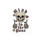 Glad To The Bone - Ironic Meme Sticker