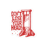 Don't Lose Your Head - Guillotine Meme Sticker