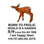 Born To Frolic - Meme, Cute Fawn, Oddly Specific Sticker