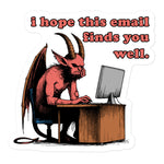 I Hope This Email Finds You Well - Meme, Demon, Ironic, Funny Sticker