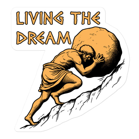 Living The Dream - Sisyphus, Greek Mythology Meme Sticker