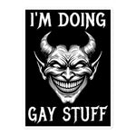 I'm Doing Gay Stuff - LGBTQ Ironic Meme Sticker