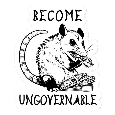 Become Ungovernable Opossum - Cute Meme Sticker