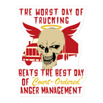 Worst Day Of Trucking Beats The Best Day Of Court Ordered Anger Management - Oddly Specific Meme Sticker