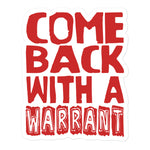 Come Back With A Warrant - Oddly Specific Meme Sticker