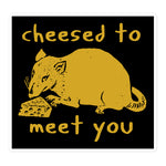 Cheesed To Meet You - Rat, Meme Sticker