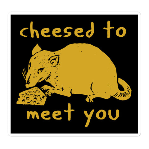 Cheesed To Meet You - Rat, Meme Sticker