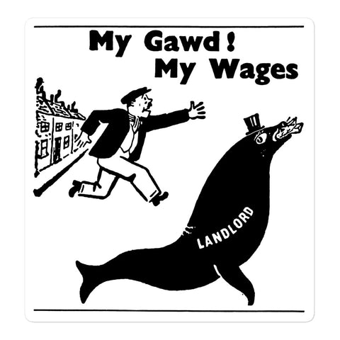 My Gawd My Wages - Vintage Socialist Political Cartoon Sticker