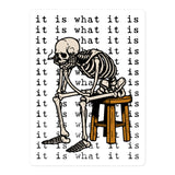 It Is What It Is - Skeleton Meme Sticker