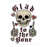 Glad To The Bone - Ironic Meme Sticker